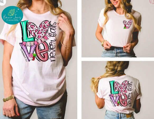 Love Never Fails t shirt